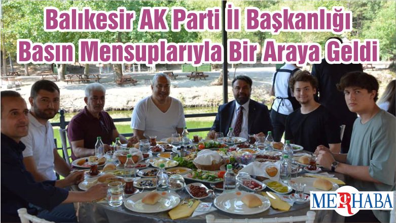 Balıkesir AK Parti İl Başkanlığı Basın Mensuplarıyla Bir Araya Geldi