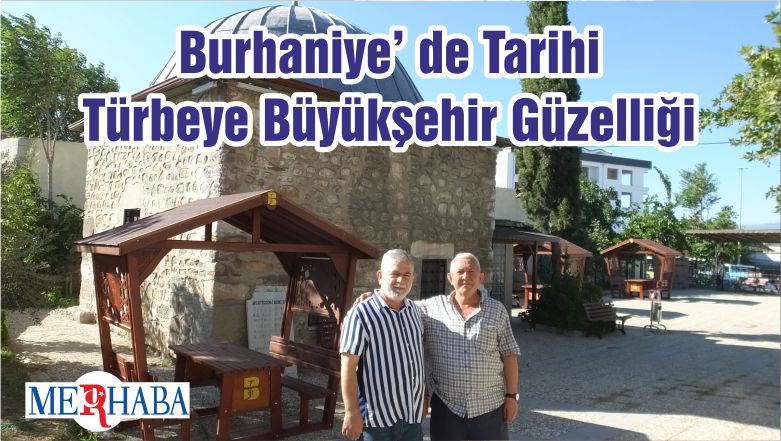 Burhaniye’ de Tarihi Türbeye Büyükşehir Güzelliği