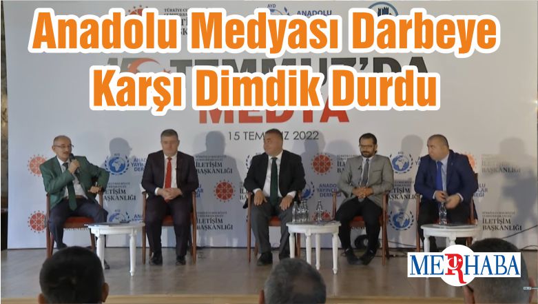 Anadolu Medyası Darbeye Karşı Dimdik Durdu