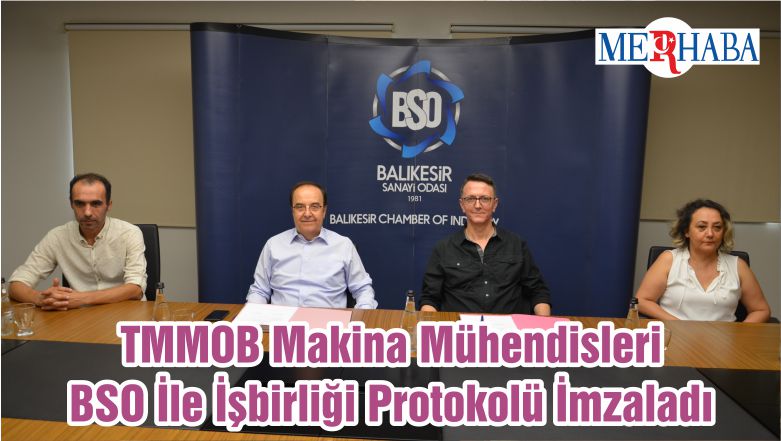 TMMOB Makina Mühendisleri BSO İle İşbirliği Protokolü İmzaladı