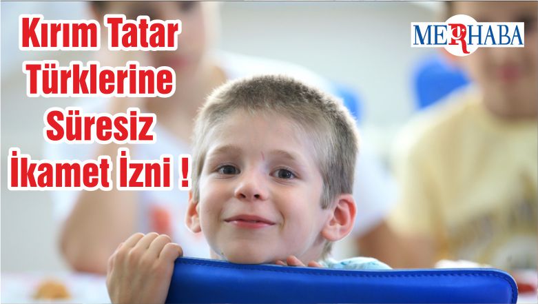 Kırım Tatar Türklerine Süresiz İkamet İzni !
