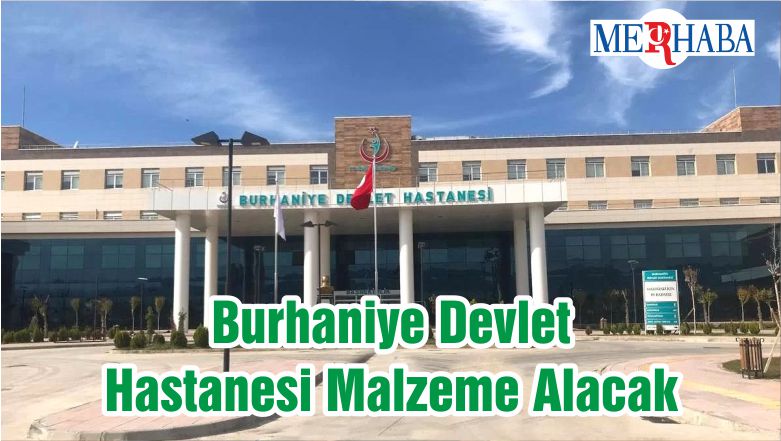 Burhaniye Devlet Hastanesi Malzeme Alacak