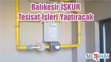 Balıkesir İŞKUR Tesisat İşleri Yaptıracak