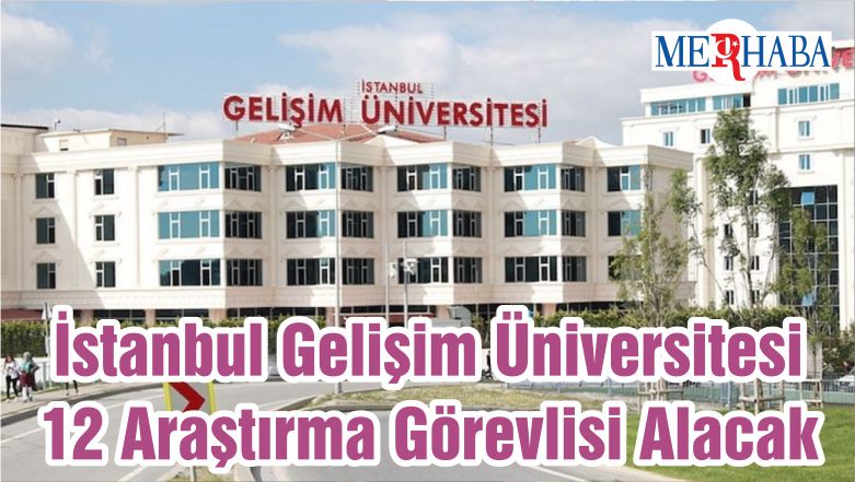 İstanbul Gelişim Üniversitesi 12 Araştırma Görevlisi Alacak