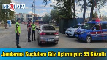 Balıkesir’de Jandarma Suçlulara Göz Açtırmıyor: 55 Gözaltı