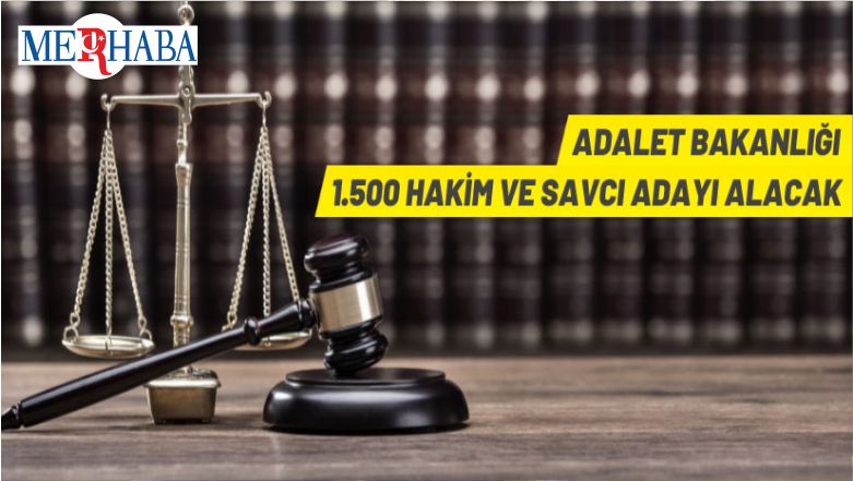 Adalet Bakanlığı 1500 Hakim Ve Savcı Adayı Alacak