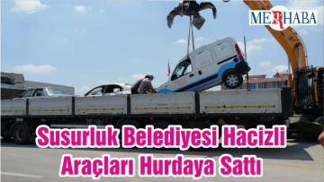 Susurluk Belediyesi Hacizli Araçları Hurdaya Sattı