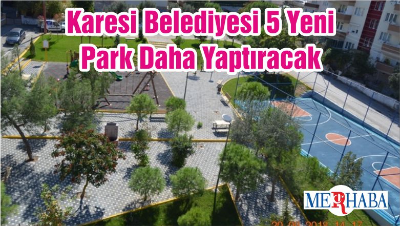 Karesi Belediyesi 5 Yeni Park Daha Yaptıracak