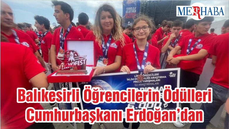 Balıkesirli Öğrencilerin Ödülleri Cumhurbaşkanı Erdoğan’dan