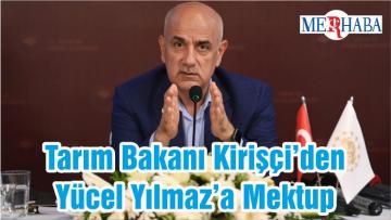 Tarım Bakanı Kirişçi’den Yücel Yılmaz’a Mektup
