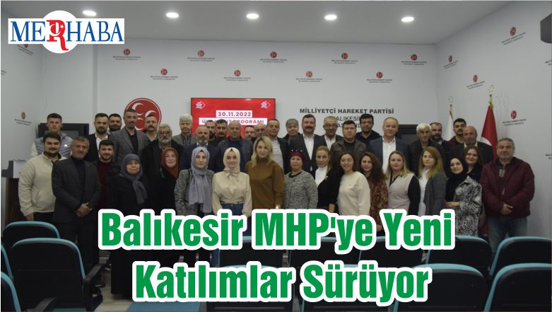 Balıkesir MHP’ye Yeni Katılımlar Sürüyor
