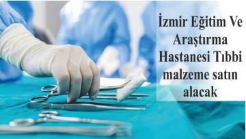 İzmir Eğitim Ve Araştırma Hastanesi Tıbbi malzeme satın alacak