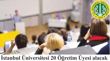 İstanbul Üniversitesi 20 Öğretim Üyesi alacak