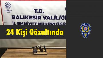 24 Kişi Gözaltında