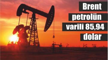 Brent petrolün varili 85,94 dolar