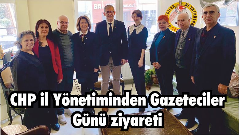 CHP il Yönetiminden Gazeteciler Günü ziyareti
