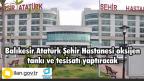 Balıkesir Atatürk Şehir Hastanesi oksijen tankı ve tesisatı yaptıracak