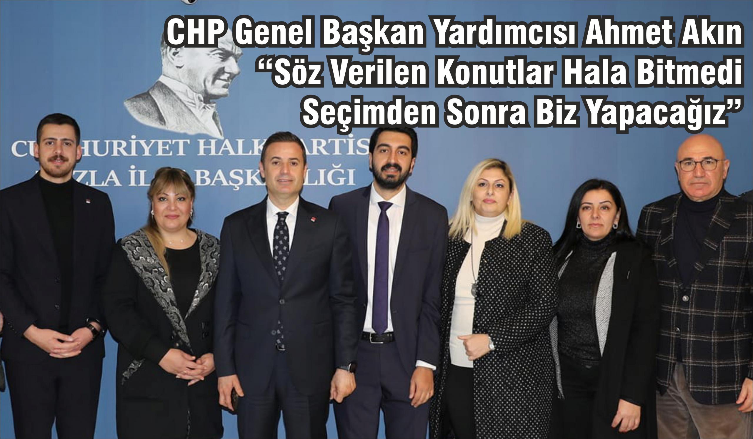 CHP Genel Başkan Yardımcısı Ahmet Akın “Söz Verilen Konutlar Hala Bitmedi Seçimden Sonra Biz Yapacağız”