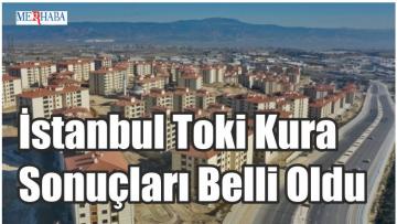 İstanbul Toki Kura Sonuçları Belli Oldu