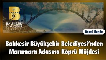 Büyükşehir’den Marmara Adasına Köprü Müjdesi