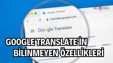Google Translate’in Bilinmeyen Özellikleri