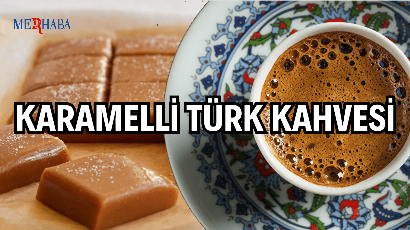 Karamelli Türk Kahvesi