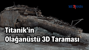 Titanik’in Olağanüstü 3D Taraması