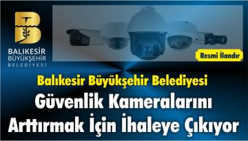 Balıkesir Büyükşehir Belediyesi Güvenlik Kameralarını Arttırmak İçin İhaleye Çıkıyor